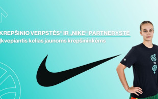 „Krepšinio verpstės“ ir „Nike“ partnerystė – įkvepiantis kelias jaunoms krepšininkėms 